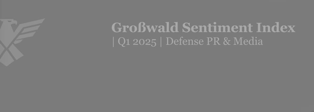 Rheinmetall – Strategic Messaging, Narrative & Sentiment | Q1 2025 Defense PR | Großwald Sentiment Index post image